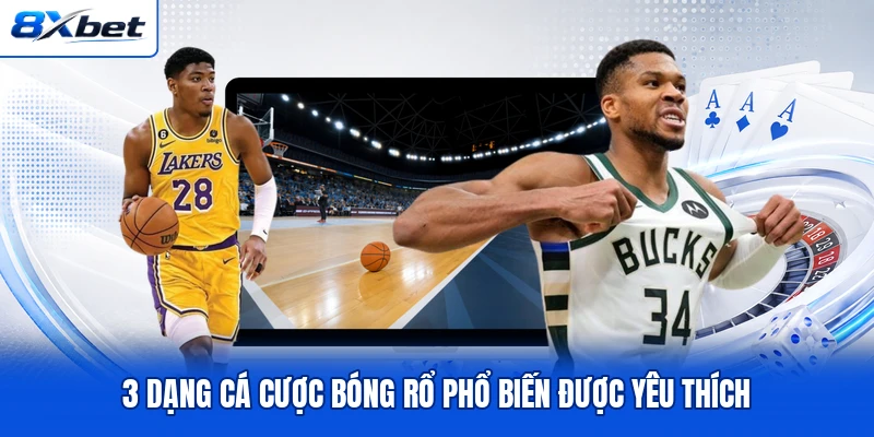 3 dạng cá cược bóng rổ phổ biến được yêu thích 3 dạng cá cược bóng rổ phổ biến được yêu thích