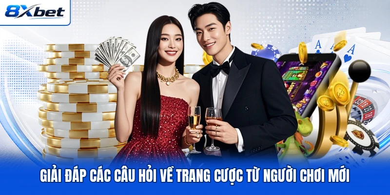 Giải đáp các câu hỏi về trang cược từ người chơi mới