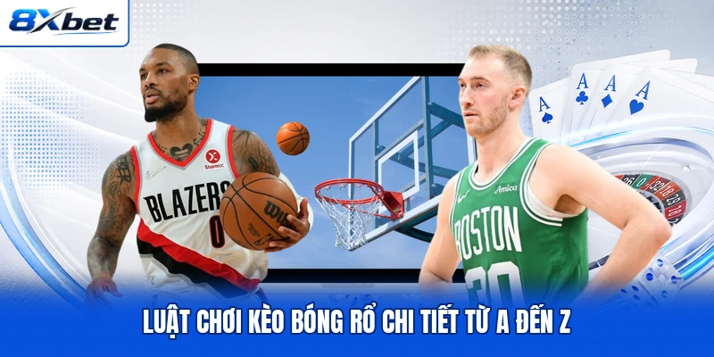 Luật chơi kèo bóng rổ chi tiết từ A đến Z Luật chơi kèo bóng rổ chi tiết từ A đến Z