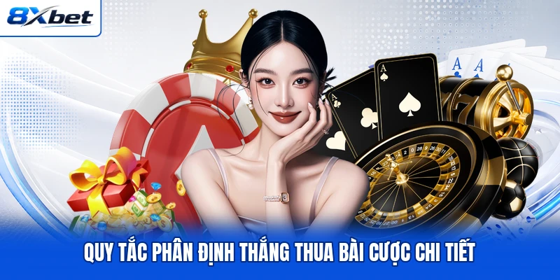 Quy tắc phân định thắng thua bài cược chi tiết Quy tắc phân định thắng thua bài cược chi tiết