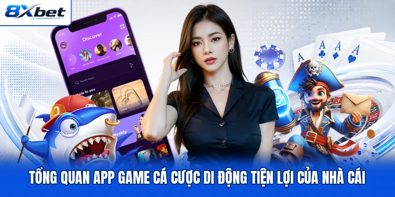 Tổng quan app game cá cược di động tiện lợi của nhà cái Tổng quan app game cá cược di động tiện lợi của nhà cái