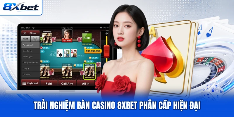 Trải nghiệm bàn casino 8XBET phân cấp hiện đại Trải nghiệm bàn casino 8XBET phân cấp hiện đại